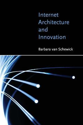 Internet Architecture and Innovation - Barbara van Schewick - cover