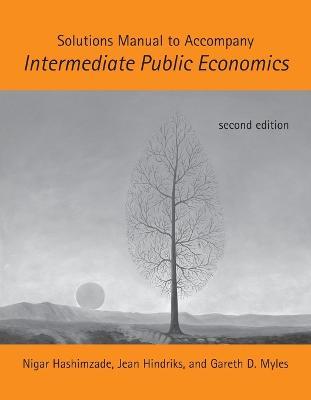 Solutions Manual to Accompany Intermediate Public Economics - Nigar Hashimzade,Jean Hindriks,Gareth D. Myles - cover