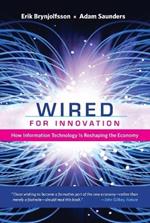 Wired for Innovation: How Information Technology Is Reshaping the Economy