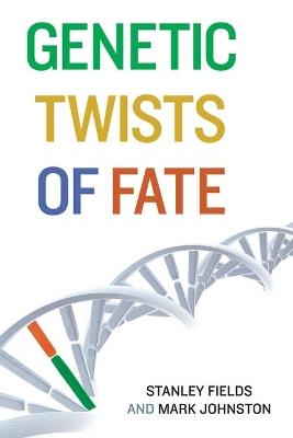 Genetic Twists of Fate - Stanley Fields,Mark Johnston - cover