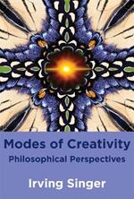 Modes of Creativity: Philosophical Perspectives