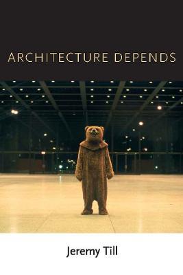 Architecture Depends - Jeremy Till - cover