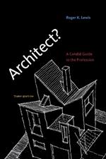 Architect?: A Candid Guide to the Profession