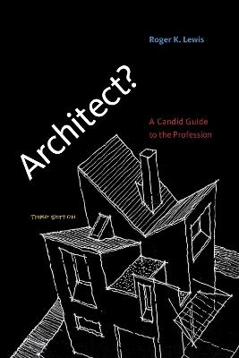 Architect?: A Candid Guide to the Profession - Roger K. Lewis - cover