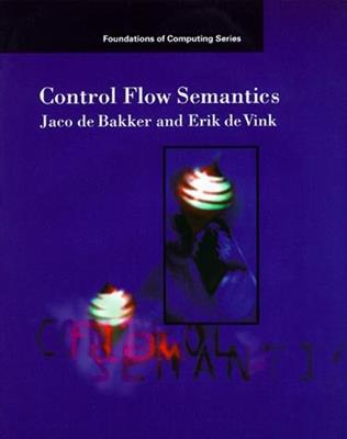 Control Flow Semantics - J. W. de Bakker,Erik P. de Vink - cover