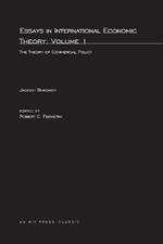 Essays in International Economic Theory: The Theory of Commercial Policy