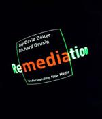 Remediation: Understanding New Media