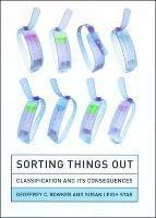 Sorting Things Out: Classification and Its Consequences - Geoffrey C. Bowker,Susan Leigh Star - cover