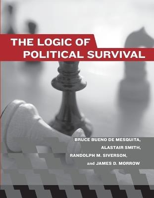 The Logic of Political Survival - Bruce Bueno de Mesquita,Alastair Smith,Randolph M. Siverson - cover