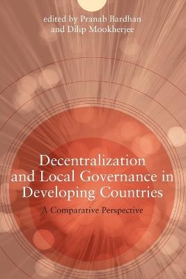 Decentralization and Local Governance in Developing Countries: A Comparative Perspective - cover