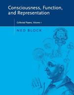 Consciousness, Function, and Representation: Collected Papers