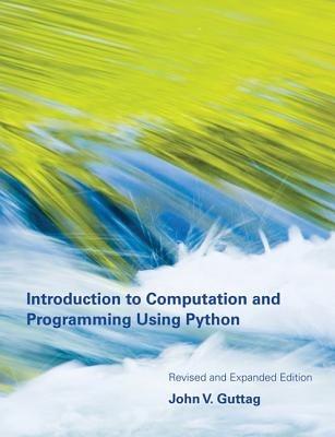 Introduction to Computation and Programming Using Python - John V. Guttag - cover