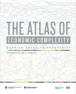 The Atlas of Economic Complexity: Mapping Paths to Prosperity - Ricardo Hausmann,Cesar A. Hidalgo,Sebastian Bustos - cover