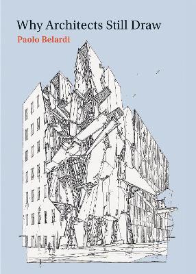Why Architects Still Draw - Paolo Belardi - cover