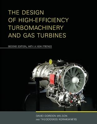 The Design of High-Efficiency Turbomachinery and Gas Turbines - David Gordon Wilson,Theodosios Korakianitis - cover