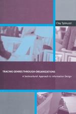 Tracing Genres through Organizations: A Sociocultural Approach to Information Design