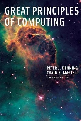 Great Principles of Computing - Peter J. Denning,Craig H. Martell - cover