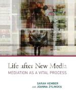 Life after New Media: Mediation as a Vital Process