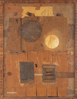 Looking for Bruce Conner - Kevin Hatch - cover