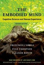 The Embodied Mind: Cognitive Science and Human Experience