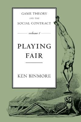 Game Theory and the Social Contract: Playing Fair - Ken Binmore - cover