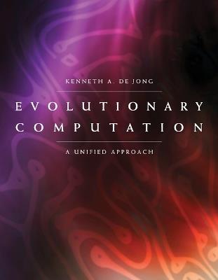 Evolutionary Computation: A Unified Approach - Kenneth A. De Jong - cover