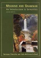 Meaning and Grammar: An Introduction to Semantics