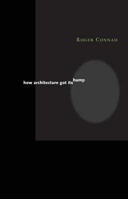 How Architecture Got Its Hump - Roger Connah - cover