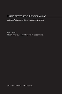Prospects for Peacemaking: A Citizen's Guide to Safer Nuclear Strategy - cover