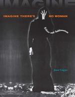 Imagine There's No Woman: Ethics and Sublimation