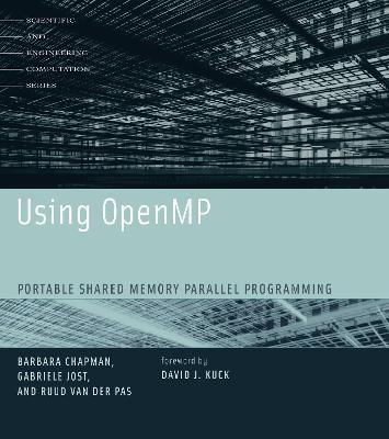 Using OpenMP: Portable Shared Memory Parallel Programming - Barbara Chapman,Gabriele Jost,Ruud van der Pas - cover