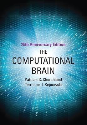 The Computational Brain - Patricia S. Churchland,Terrence J. Sejnowski - cover