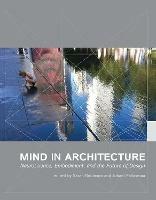 Mind in Architecture: Neuroscience, Embodiment, and the Future of Design - cover
