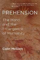 Prehension: The Hand and the Emergence of Humanity