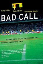 Bad Call: Technology's Attack on Referees and Umpires and How to Fix It