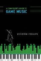 A Composer's Guide to Game Music - Winifred Phillips - cover