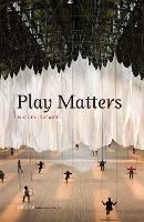 Play Matters - Miguel Sicart - cover