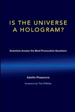 Is the Universe a Hologram?: Scientists Answer the Most Provocative Questions