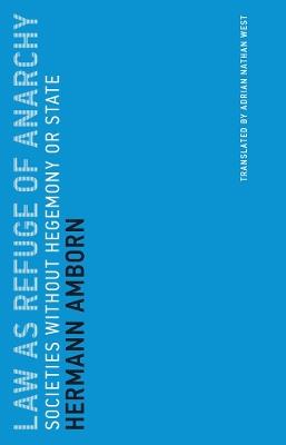 Law as Refuge of Anarchy: Societies without Hegemony or State - Hermann Amborn - cover
