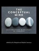 The Conceptual Mind: New Directions in the Study of Concepts