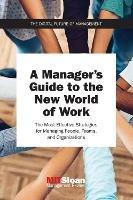 A Manager's Guide to the New World of Work: The Most Effective Strategies for Managing People, Teams, and Organizations  - MIT Sloan Management Review - cover