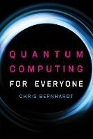 Quantum Computing for Everyone - Chris Bernhardt - cover