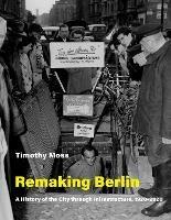 Remaking Berlin - Timothy Moss - cover