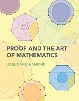 Proof and the Art of Mathematics - Joel David Hamkins - cover