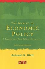 The Making of Economic Policy: A Transaction-Cost Politics Perspective