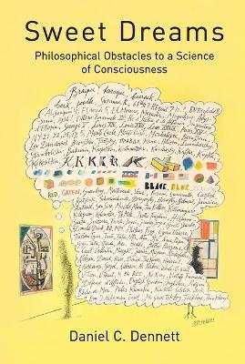 Sweet Dreams: Philosophical Obstacles to a Science of Consciousness - Daniel C. Dennett - cover