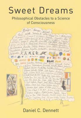 Sweet Dreams: Philosophical Obstacles to a Science of Consciousness - Daniel C. Dennett - cover