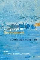 Language in Development: A Crosslinguistic Perspective