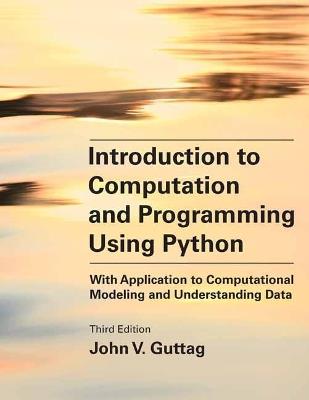 Introduction to Computation and Programming Using Python, third edition: With Application to Computational Modeling - John V. Guttag - cover