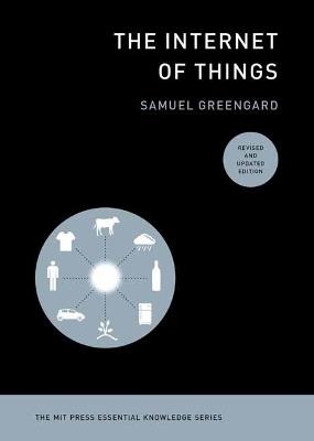 The Internet of Things, revised and updated edition - Samuel Greengard - cover